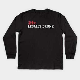 21+ Legally Drunk Kids Long Sleeve T-Shirt